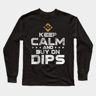 Binance BNB Coin Keep Calm and Buy The Dip Crypto Token Cryptocurrency Wallet Birthday Gift For Men Women Kids Long Sleeve T-Shirt